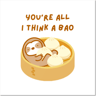 You’re All I Think About Soup Dumpling Sloth Posters and Art